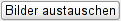 Button - Bilder austauschen Button - Bilder austauschen
